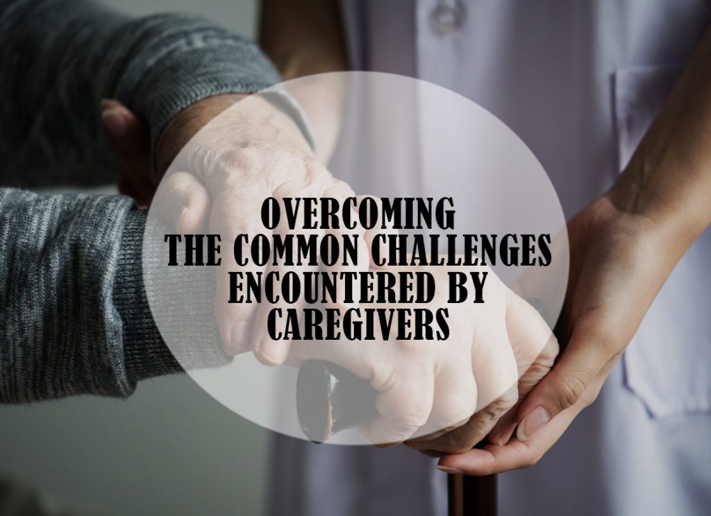 Overcoming the Common Challenges Encountered by Caregivers - Month 2