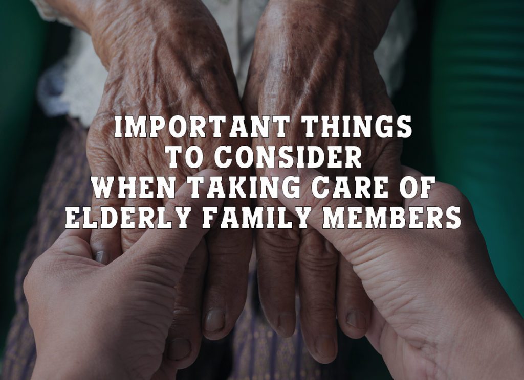 Important Things to Consider When Taking Care of Elderly Family Members Month 3