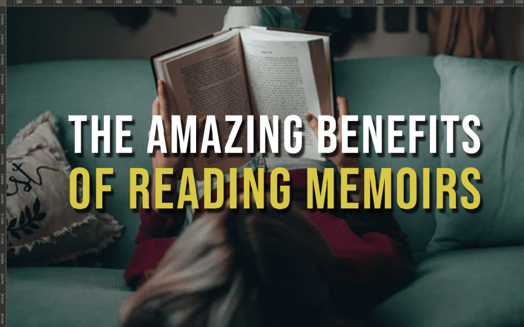 The Amazing Benefits of Reading Memoirs