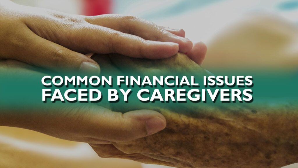 Common Financial Issues Faced By Caregivers