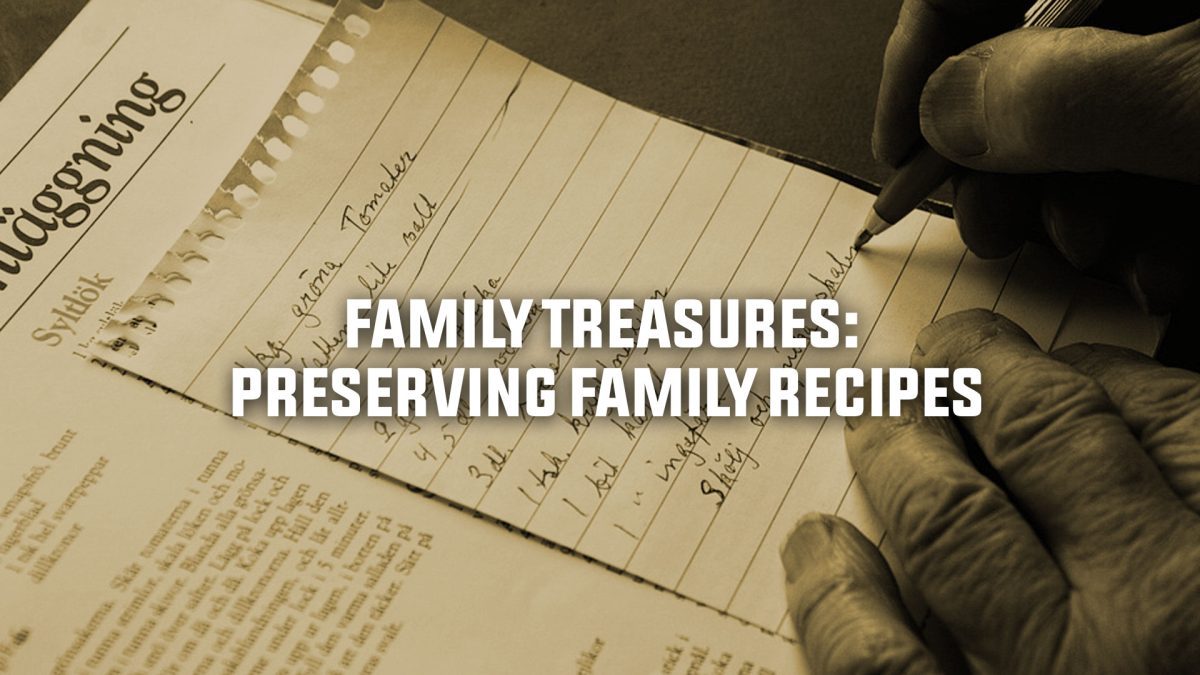 Family Treasures: Preserving Family Recipes