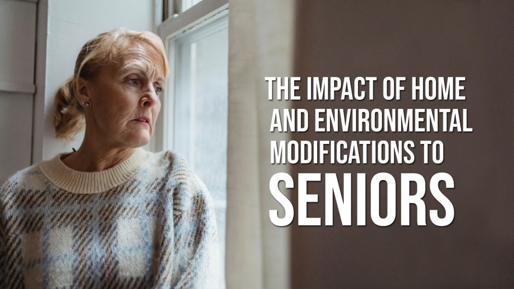 The Impact of Home and Environmental Modification to Seniors